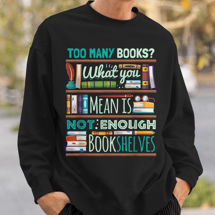 Too Many Books Not Enough Shelves Book Club Sweatshirt Gifts for Him Too Many Books Not Enough Shelves Book Club Sweatshirt Gifts for Him