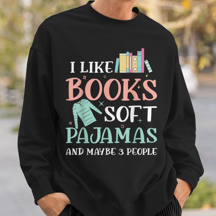 I Like Books Soft Pajamas And Maybe 3 People Book Pajama Sweatshirt Gifts for Him