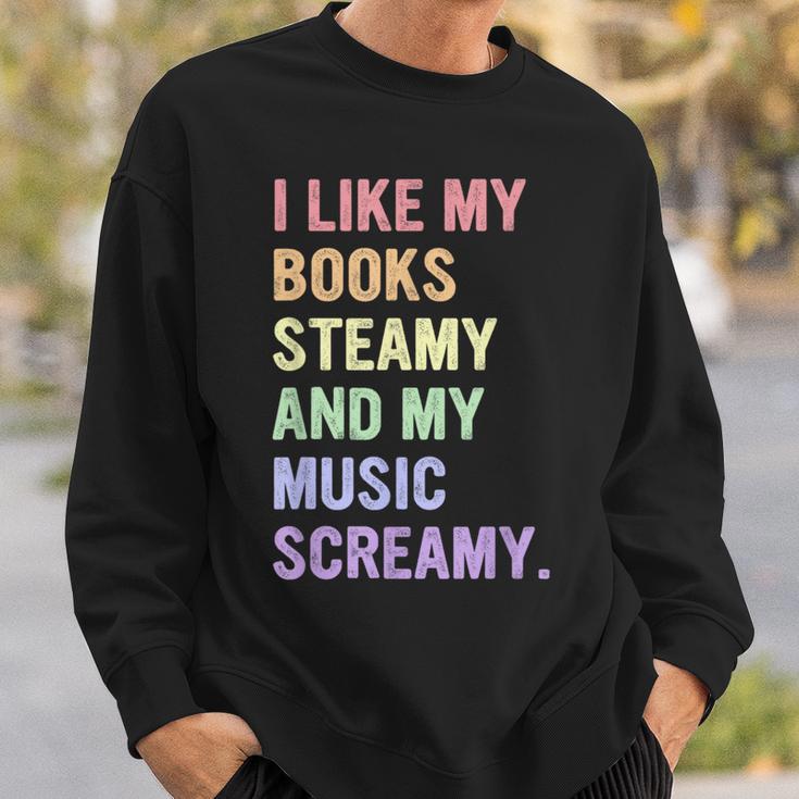I Like My Books Steamy And My-Music Screamy Quote Sweatshirt Gifts for Him I Like My Books Steamy And My-Music Screamy Quote Sweatshirt Gifts for Him