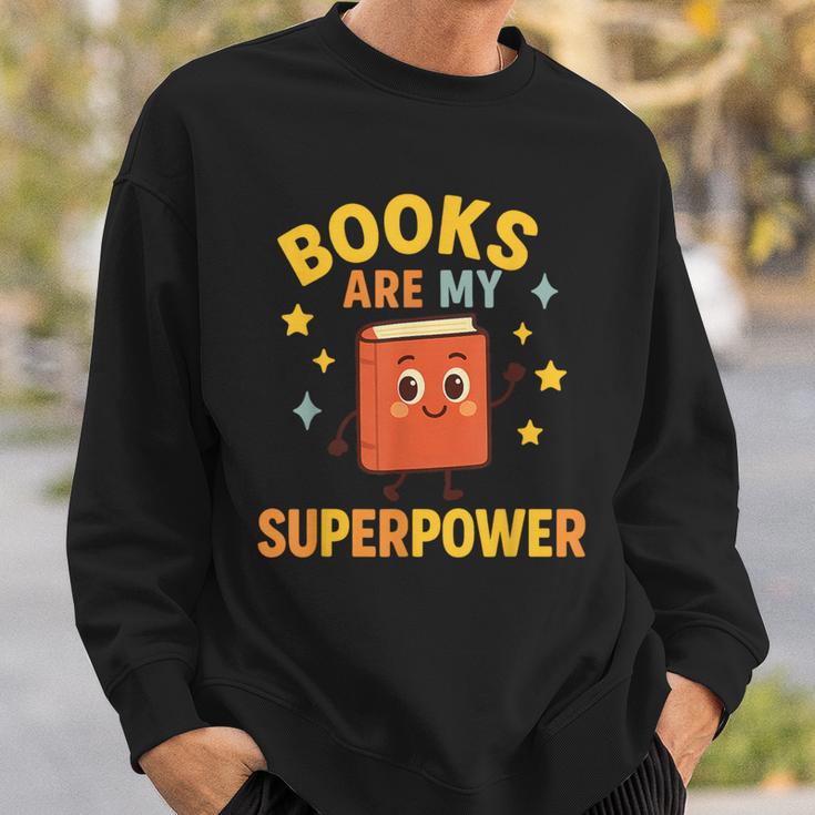 Books Are My Superpower Cute Reading Lover Sweatshirt Gifts for Him