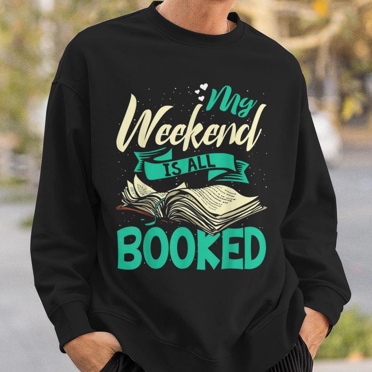 Bookworm My Weekend Is All Booked Reading Books Sweatshirt Gifts for Him