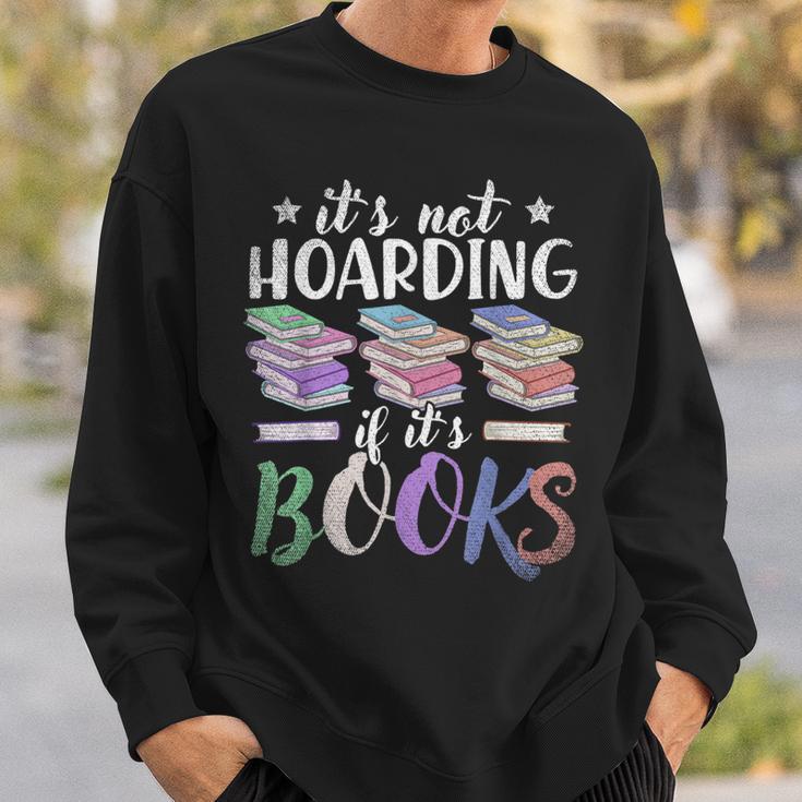 Bookworm Its Not Hoarding If Its Books Hoarding Sweatshirt Gifts for Him