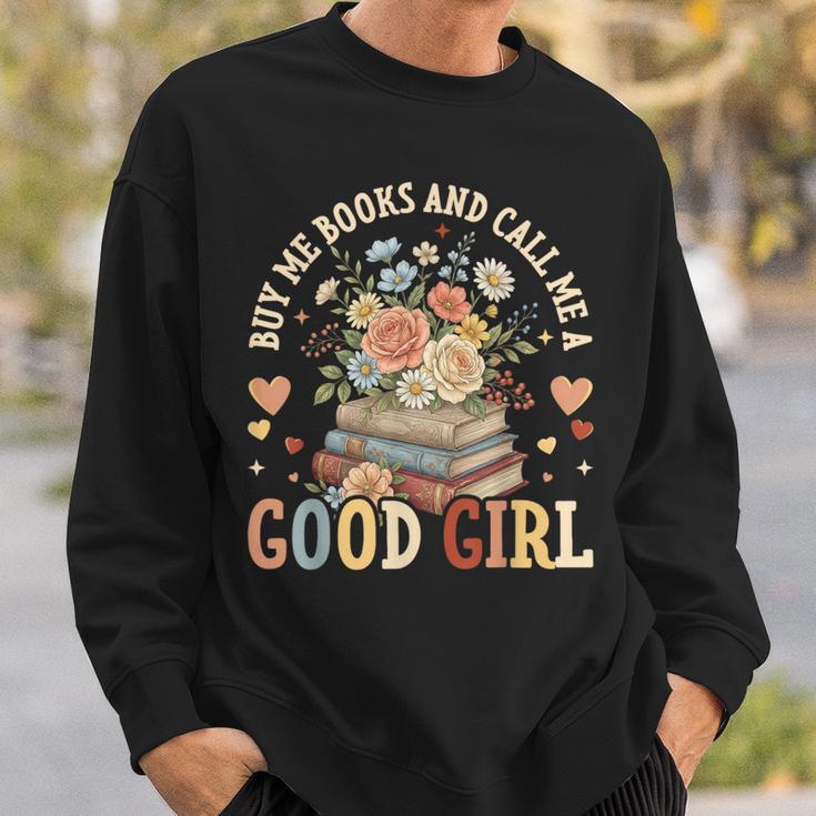 Buy Me Books And Call Me a Good Girl Reading Bookworm Sweatshirt Gifts for Him