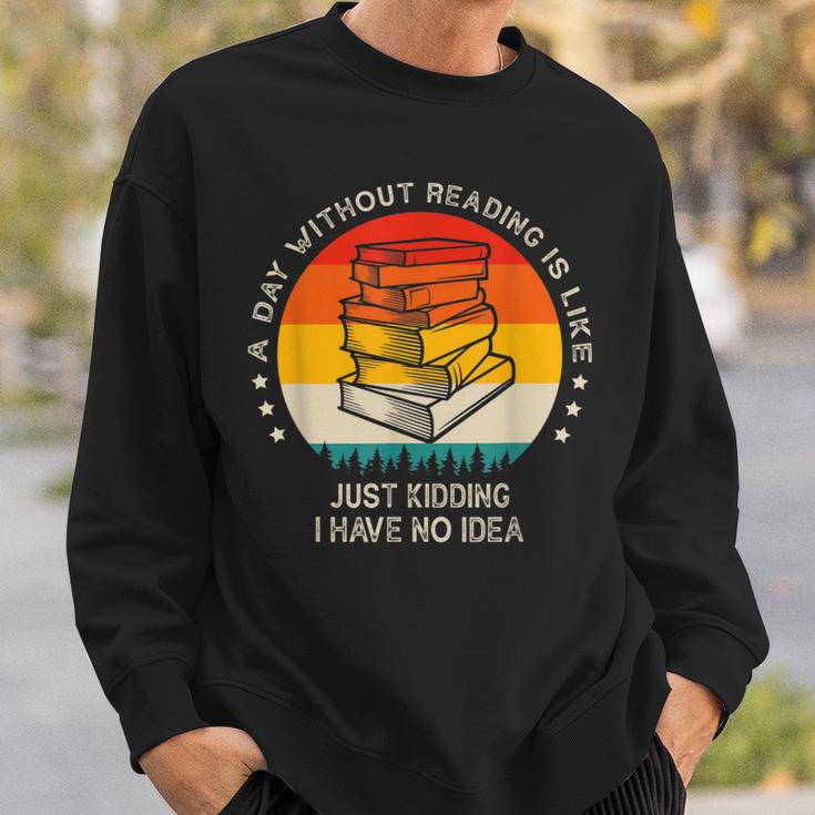 A Day Without Reading Is Like Book Lover Librarian Sweatshirt Gifts for Him