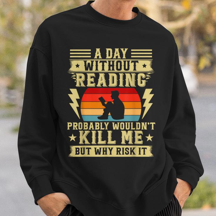 A Day Without Reading Library Librarian Books Bookworms Sweatshirt Gifts for Him