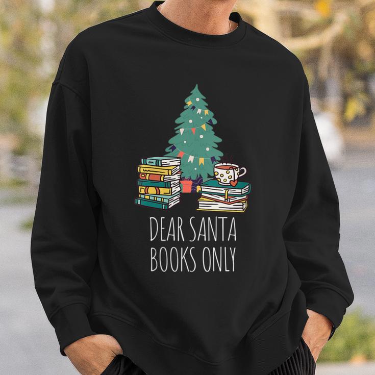 Dear Santa Books Only Bookworm Reading Library Kids Book Sweatshirt Gifts for Him Dear Santa Books Only Bookworm Reading Library Kids Book Sweatshirt Gifts for Him