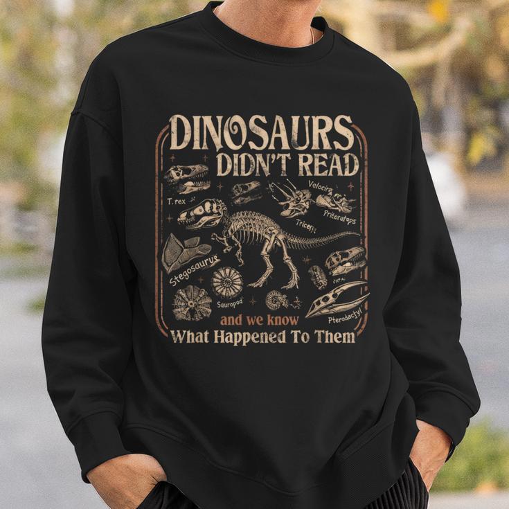Dinosaurs Didn't Read We Know What Happened To Them Bookish Sweatshirt Gifts for Him