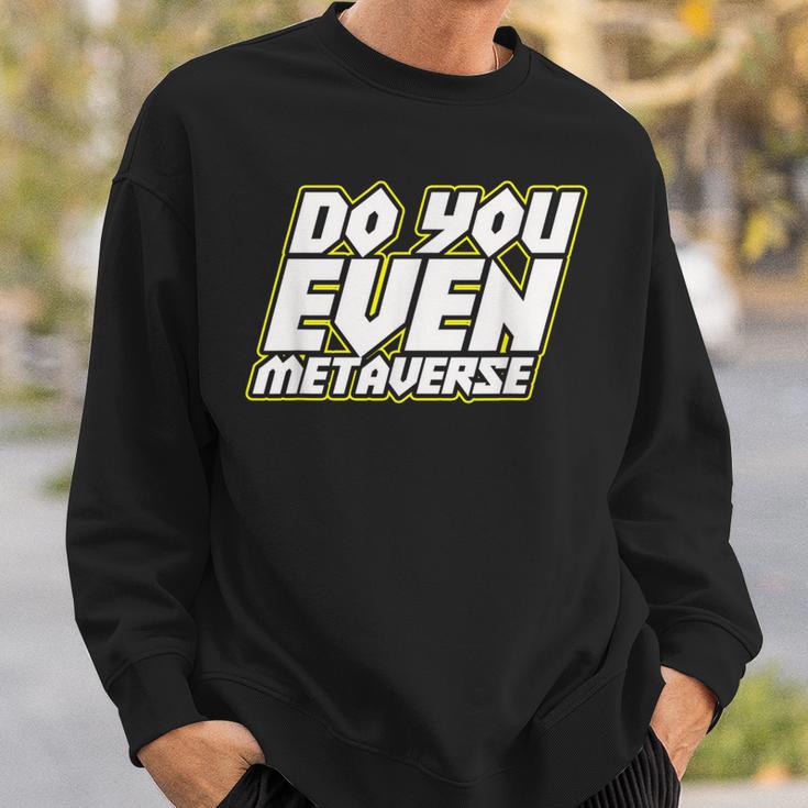 Do You Even Metaverse スウェットシャツ 彼への贈り物