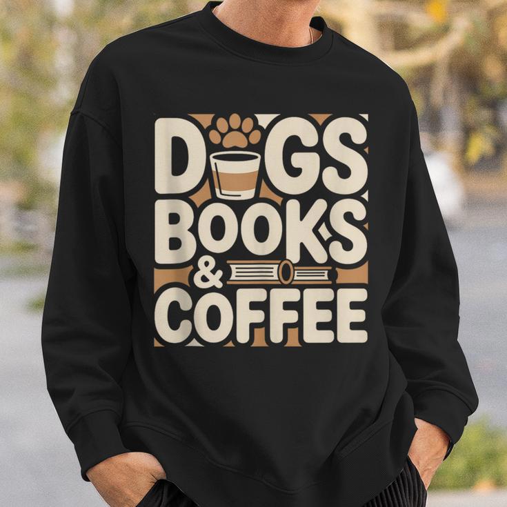 Dogs Books And Coffee Sweatshirt Gifts for Him