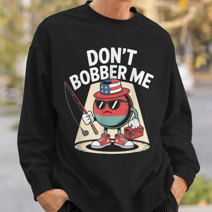 Don't Bobber Me America 愛国的な釣り愛好家 スウェットシャツ 彼への贈り物