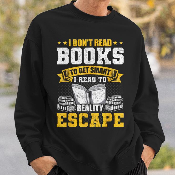 I Don't Read Books To Get Smart Book Lovers Reading Sweatshirt Gifts for Him