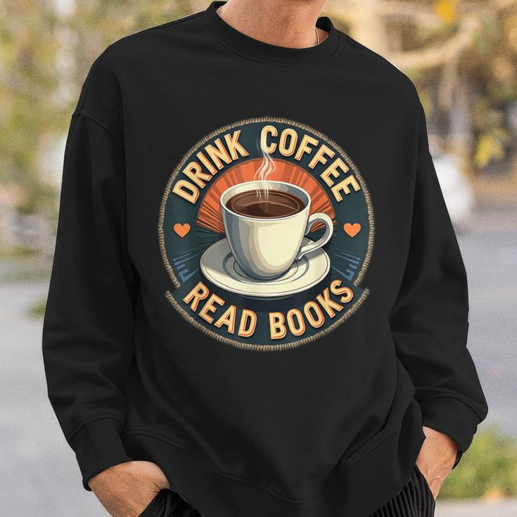 Drink Coffee Read Books Lover Vintage Quote Retro Saying Fun Sweatshirt Gifts for Him