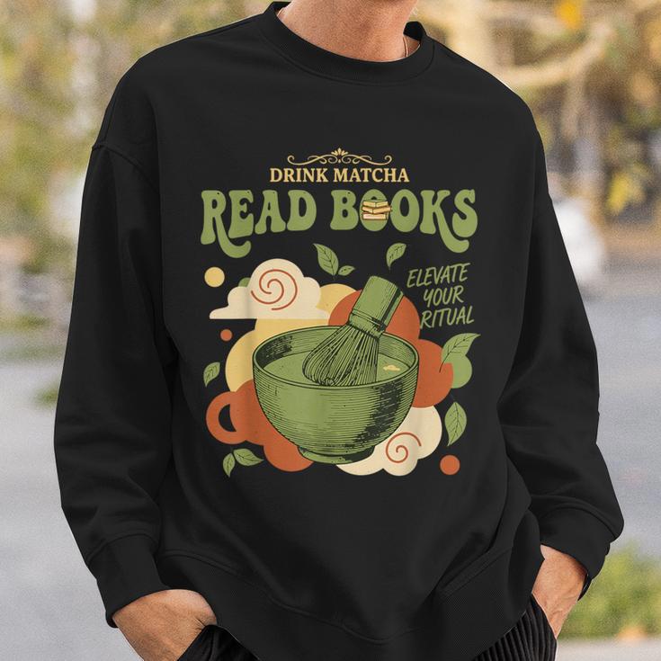 Drink Matcha Read Books Elevate Your Green Tea Ritual Sweatshirt Gifts for Him Drink Matcha Read Books Elevate Your Green Tea Ritual Sweatshirt Gifts for Him