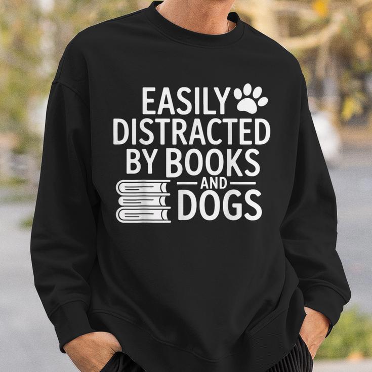 Easily Distracted By Books And Dogs Dog Parent Bibliophile Sweatshirt Gifts for Him