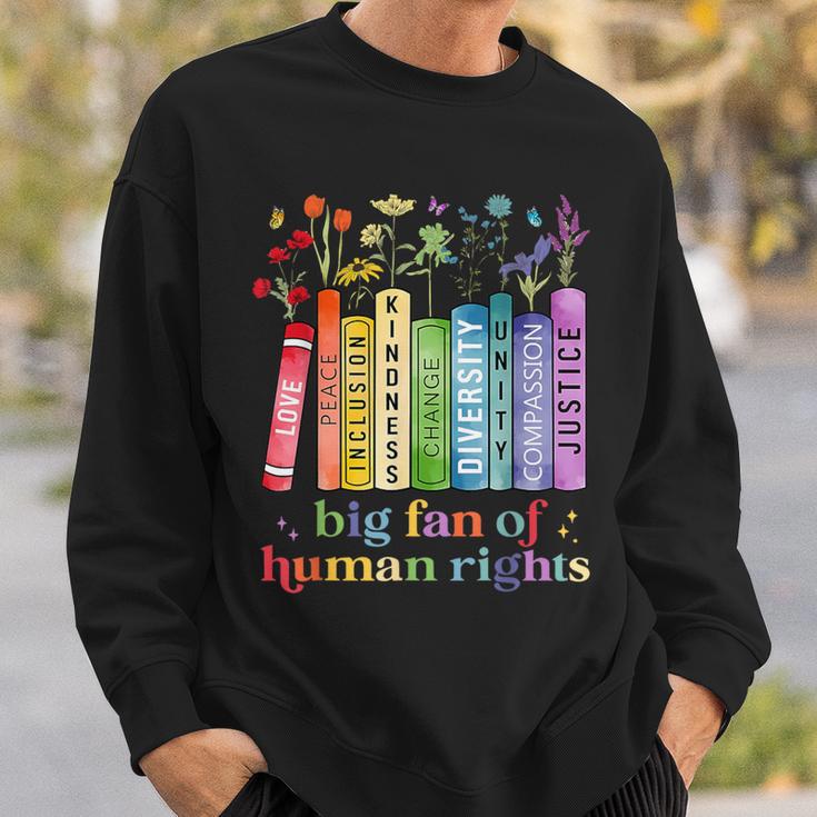 Flower Book Big Fan Of Human Rights Equality Social Justice Sweatshirt Gifts for Him