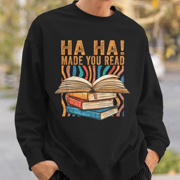 Ha Ha Made You Read Reading Quotes Bookish Book Lover Sweatshirt Gifts for Him Ha Ha Made You Read Reading Quotes Bookish Book Lover Sweatshirt Gifts for Him