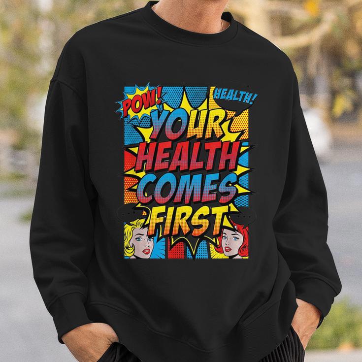Your Health Comes First Pop Art Comic Book Halftone Retro Sweatshirt Gifts for Him