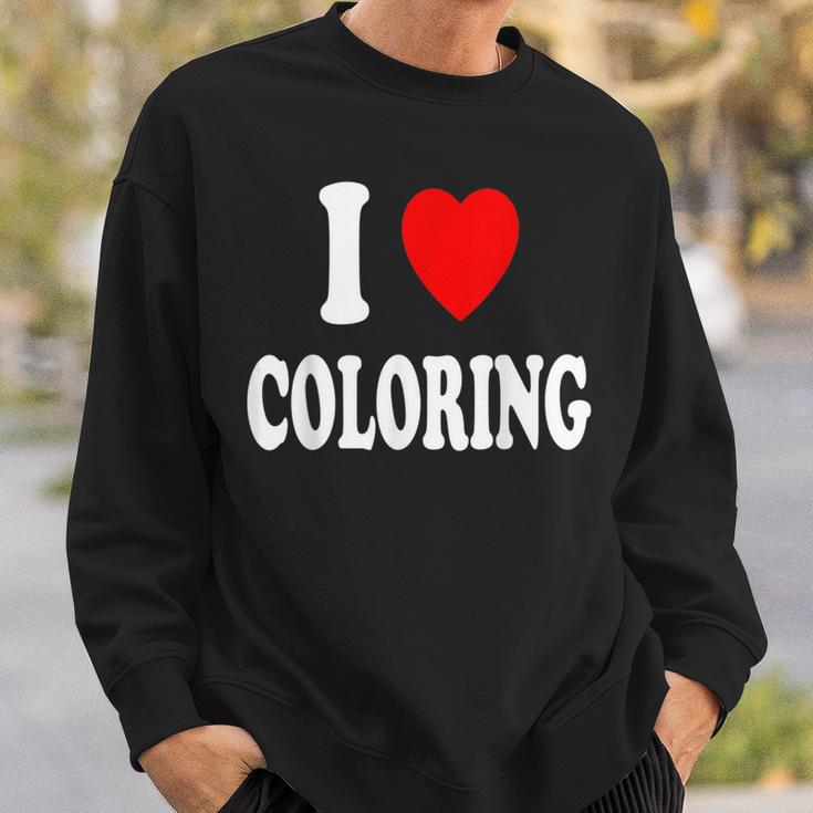 I Heart Love Coloring Hobbies Books Pencils Crayons Marker Sweatshirt Gifts for Him I Heart Love Coloring Hobbies Books Pencils Crayons Marker Sweatshirt Gifts for Him
