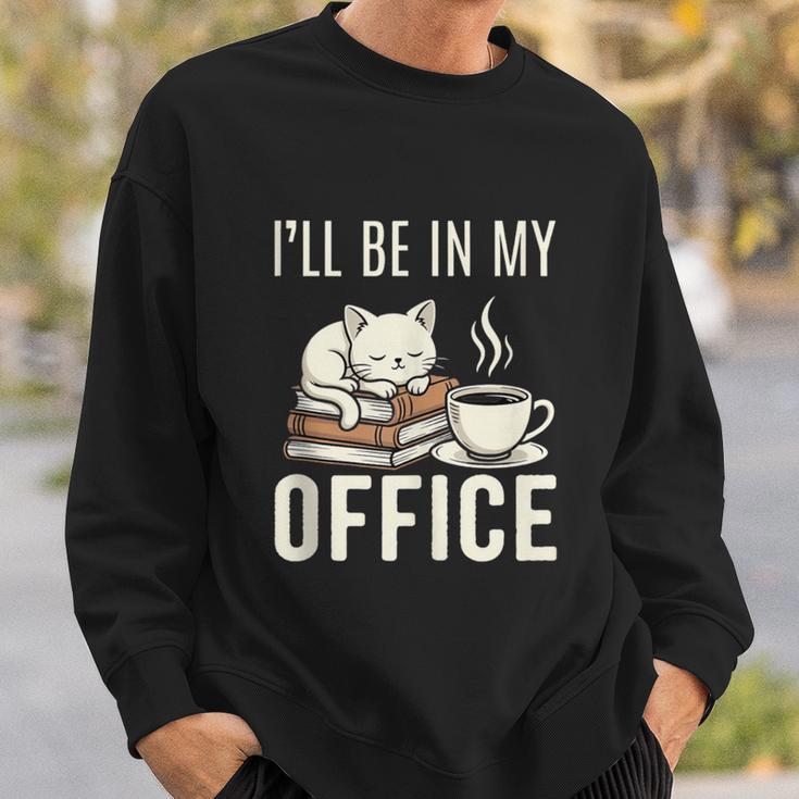 I’Ll Be In My Office Cat Coffee Book Reading Lover Sweatshirt Gifts for Him