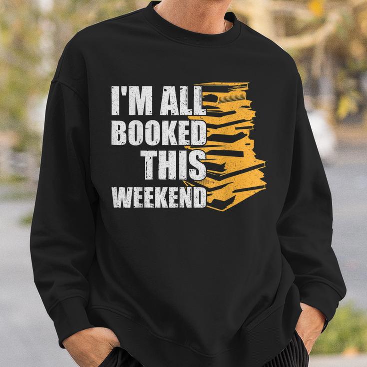 I'm All Booked This Weekend Book Lovers Avid Readers Reading Sweatshirt Gifts for Him