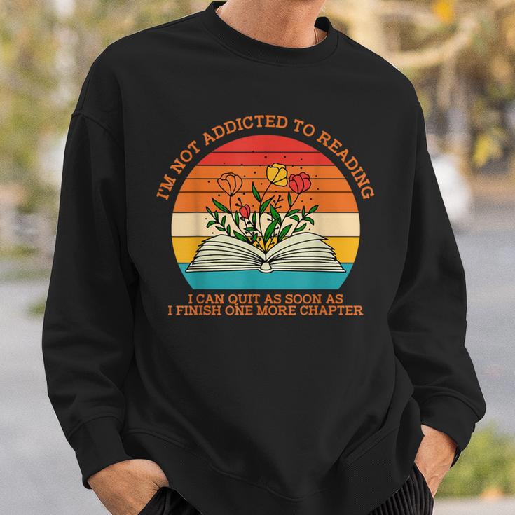 I'm Not Addicted To Reading Book Flower Vintage Quote Sweatshirt Gifts for Him