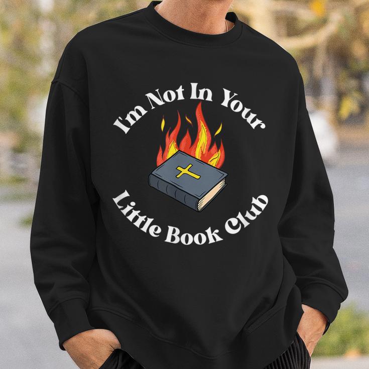 I'm Not In Your Little Book Club Anti Religion Meme Sweatshirt Gifts for Him