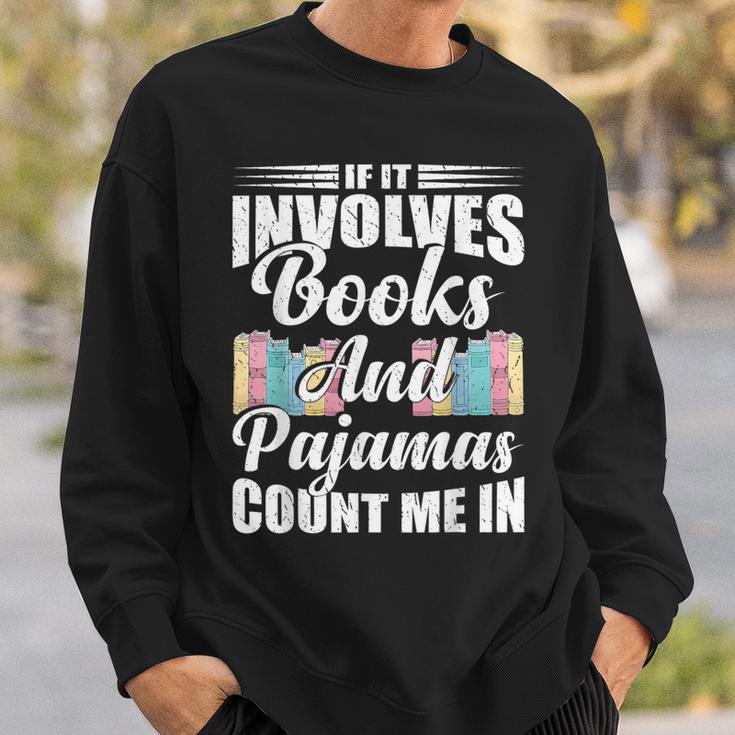 If It Involves Books And Pajamas Count Me In Vintage Reading Sweatshirt Gifts for Him