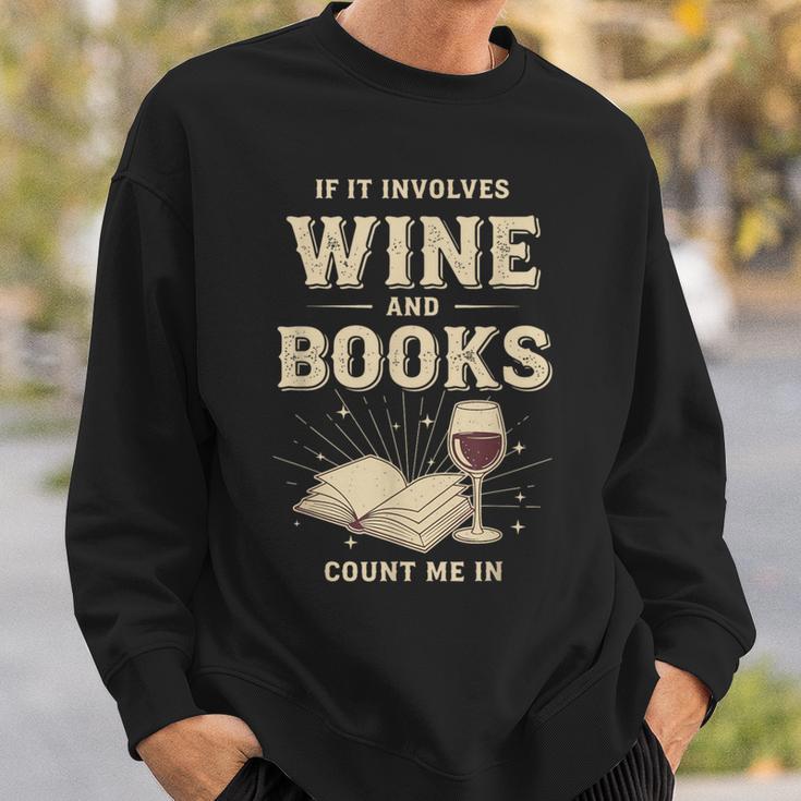 If It Involves Wine And Books Count Me In Sweatshirt Gifts for Him