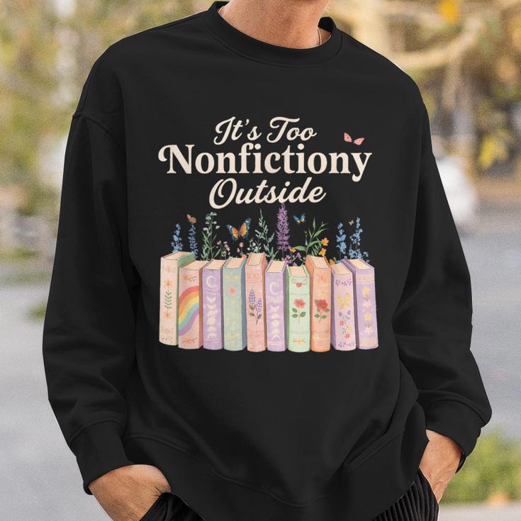 It's Too Nonfictiony Outside Retro Books With Flowers Sweatshirt Gifts for Him