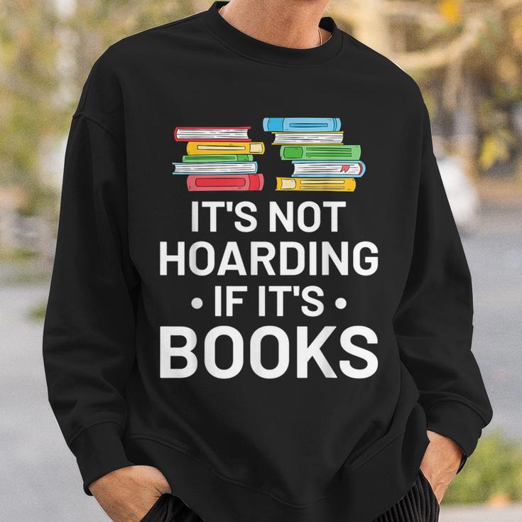 It's Not Hoarding If It's Books Book Lover & Reading Sweatshirt Gifts for Him
