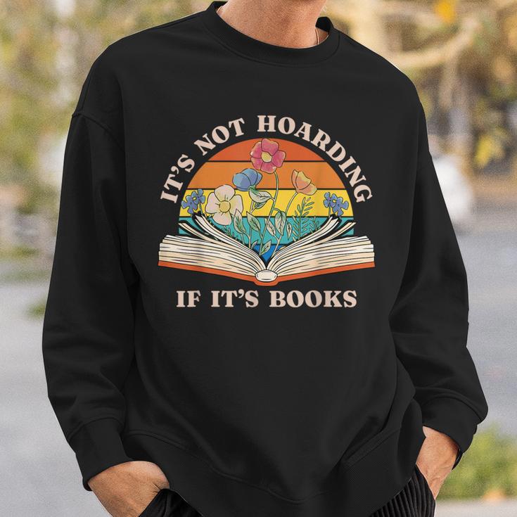 It's Not Hoarding If It's Books Bookworm Readers Book Lover Sweatshirt Gifts for Him