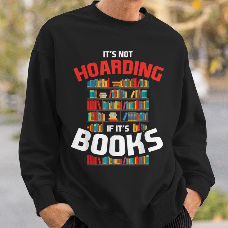 Its Not Hoarding If Its Books Sweatshirt Gifts for Him Its Not Hoarding If Its Books Sweatshirt Gifts for Him