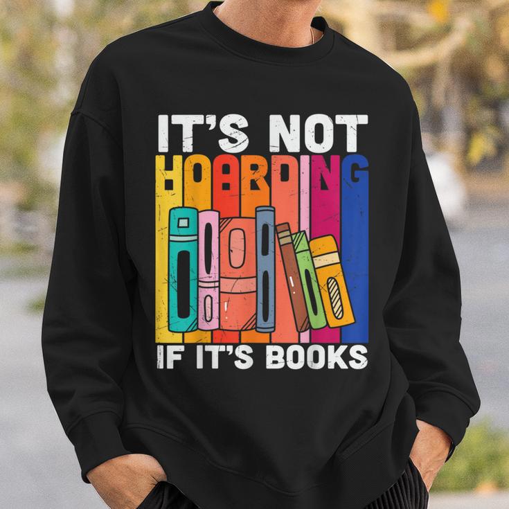 Its Not Hoarding If Its Books Book Reading Sweatshirt Gifts for Him Its Not Hoarding If Its Books Book Reading Sweatshirt Gifts for Him