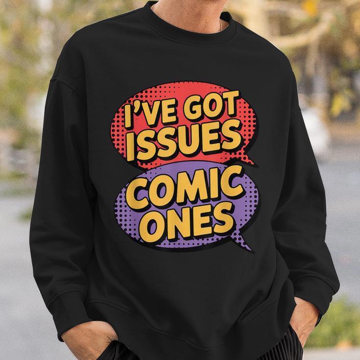 I'Ve Got Issues The Comic Book Kind Collector Sweatshirt Gifts for Him