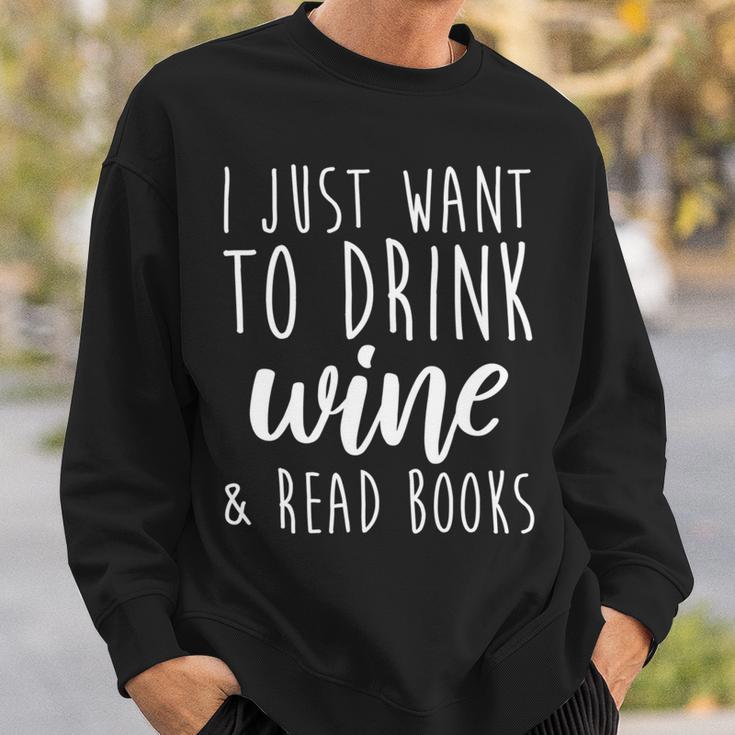 I Just Want To Drink Wine And Read Books Book Lover Sweatshirt Gifts for Him I Just Want To Drink Wine And Read Books Book Lover Sweatshirt Gifts for Him