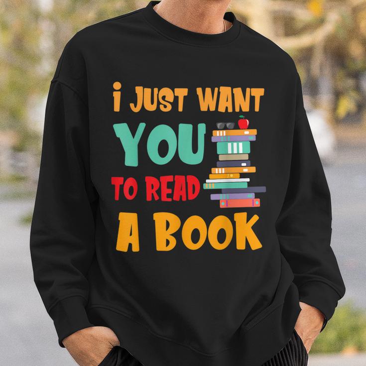 I Just Want You To Read A Book For Men Women T-Shirt Sweatshirt Gifts for Him