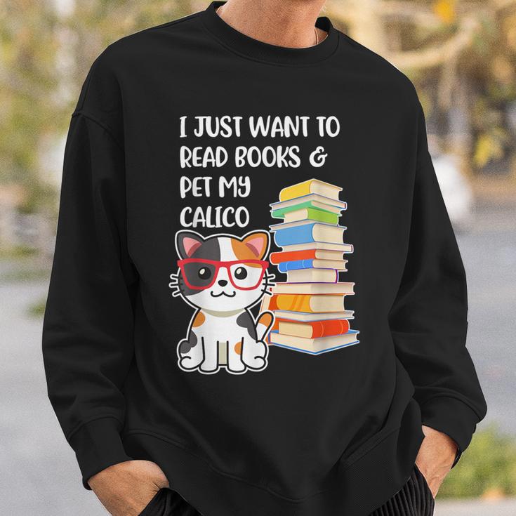 I Just Want To Read Books And Pet My Calico Kitty Cat Sweatshirt Gifts for Him