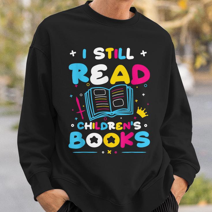 Kindergarten Teacher I Still Read Childrens Books Sweatshirt Gifts for Him