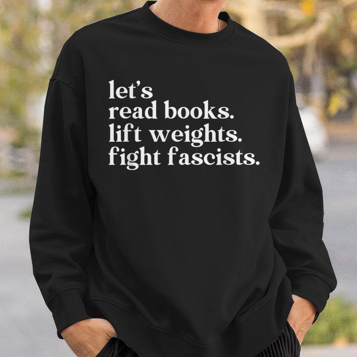 Let's Read Books Lift Weights Fight Fascists Sweatshirt Gifts for Him Let's Read Books Lift Weights Fight Fascists Sweatshirt Gifts for Him