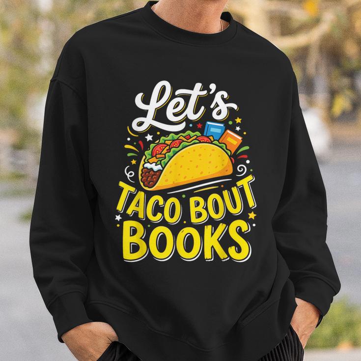 Let's Taco About Books Mexican Pun Bookworm Sweatshirt Gifts for Him