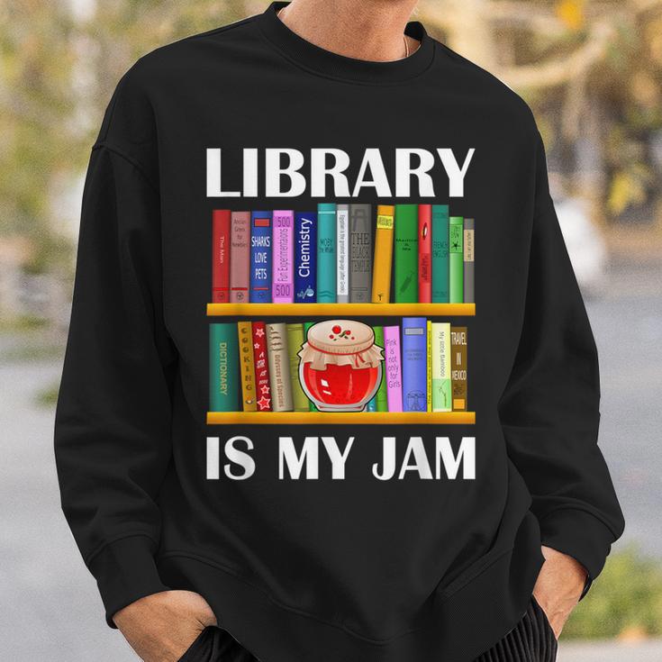 Library Is My Jam Librarian Reader Book Lover Sweatshirt Gifts for Him Library Is My Jam Librarian Reader Book Lover Sweatshirt Gifts for Him