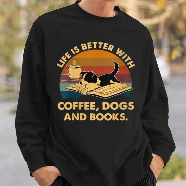 Life Is Better With Coffee Dogs And Books Sweatshirt Gifts for Him