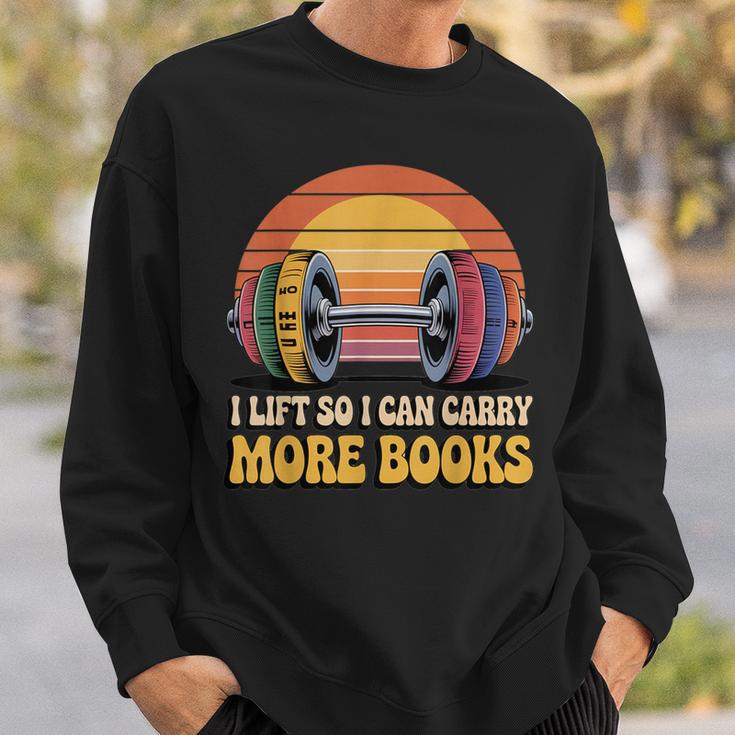 I Lift So I Can Carry More Books Reading Humor Workout Sweatshirt Gifts for Him