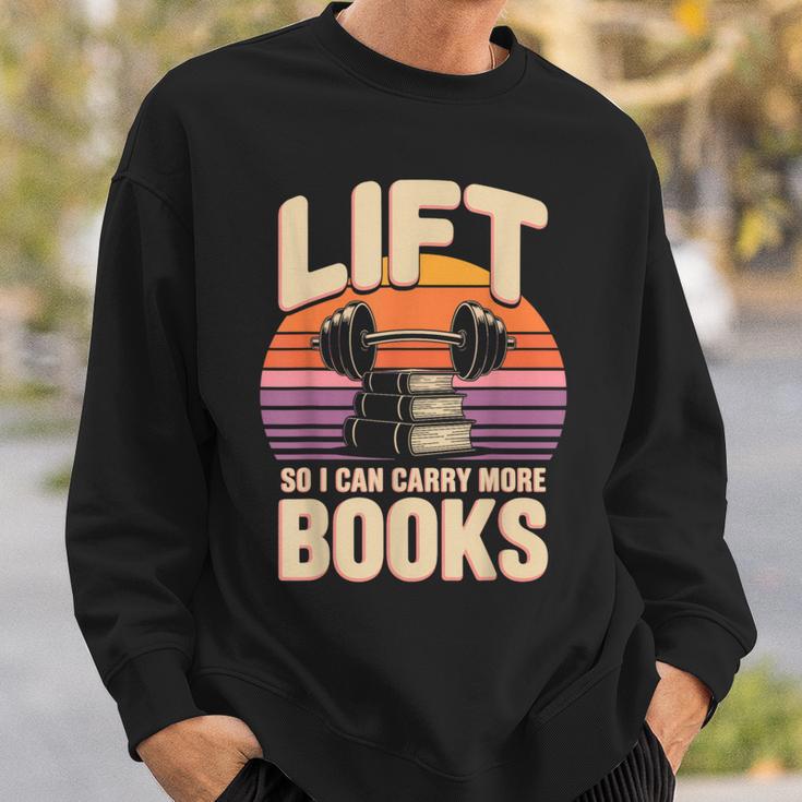 Lift So I Can Carry More Books Reading Lovers Reader Workout Sweatshirt Gifts for Him Lift So I Can Carry More Books Reading Lovers Reader Workout Sweatshirt Gifts for Him