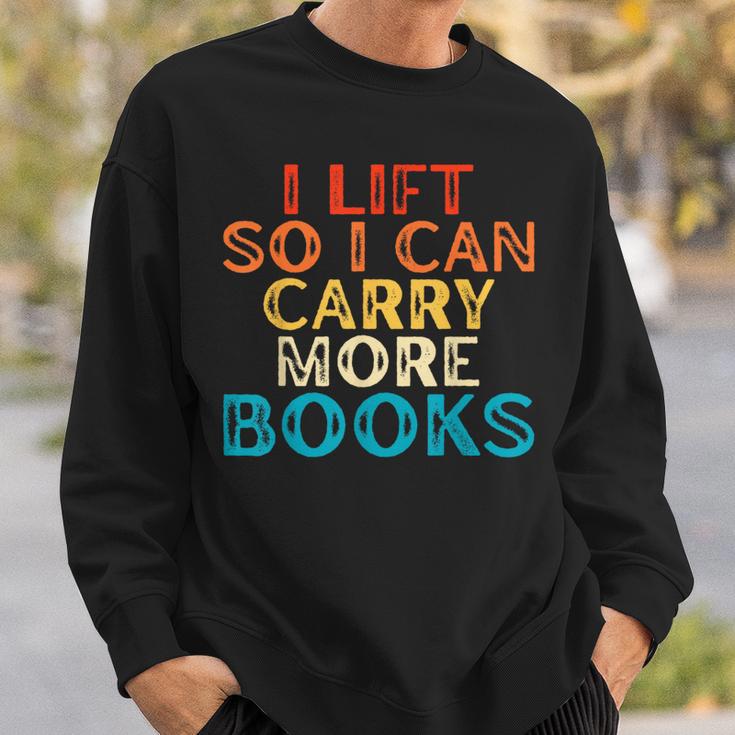 I Lift So I Can Carry More Books Reading Lovers Workout Sweatshirt Gifts for Him I Lift So I Can Carry More Books Reading Lovers Workout Sweatshirt Gifts for Him