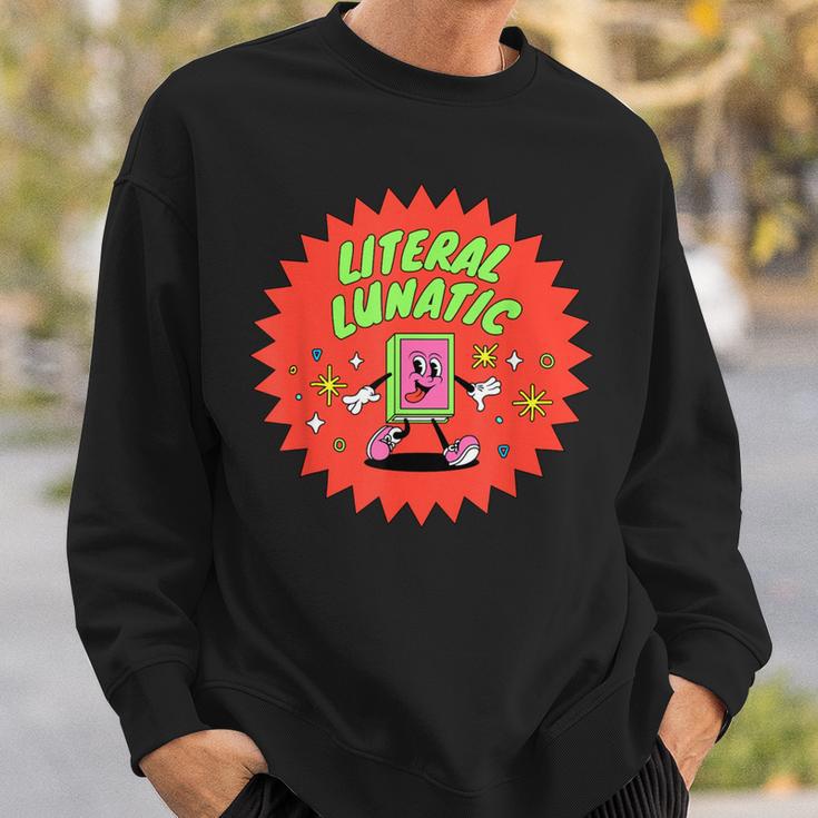 Literal Lunatic Book Lovers Library Readers & Teachers Sweatshirt Gifts for Him