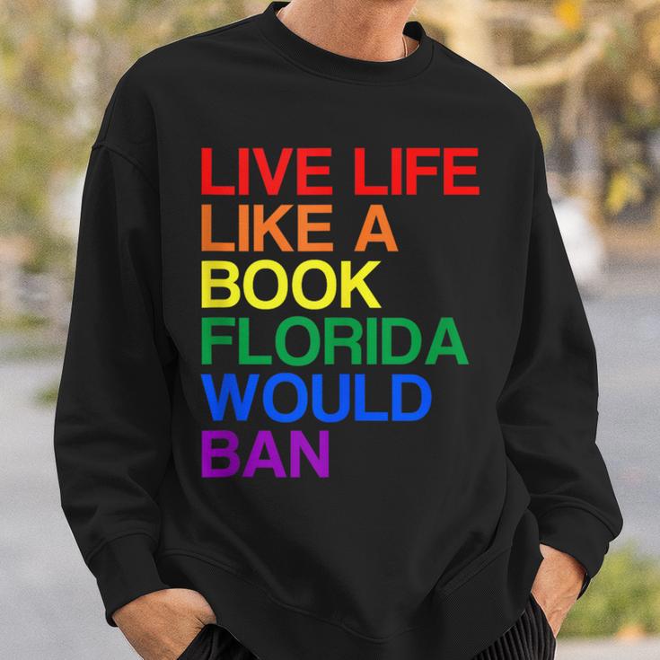 Live Like Book In Florida LGBTQ Rainbow LGBTQIA Pride Sweatshirt Gifts for Him Live Like Book In Florida LGBTQ Rainbow LGBTQIA Pride Sweatshirt Gifts for Him