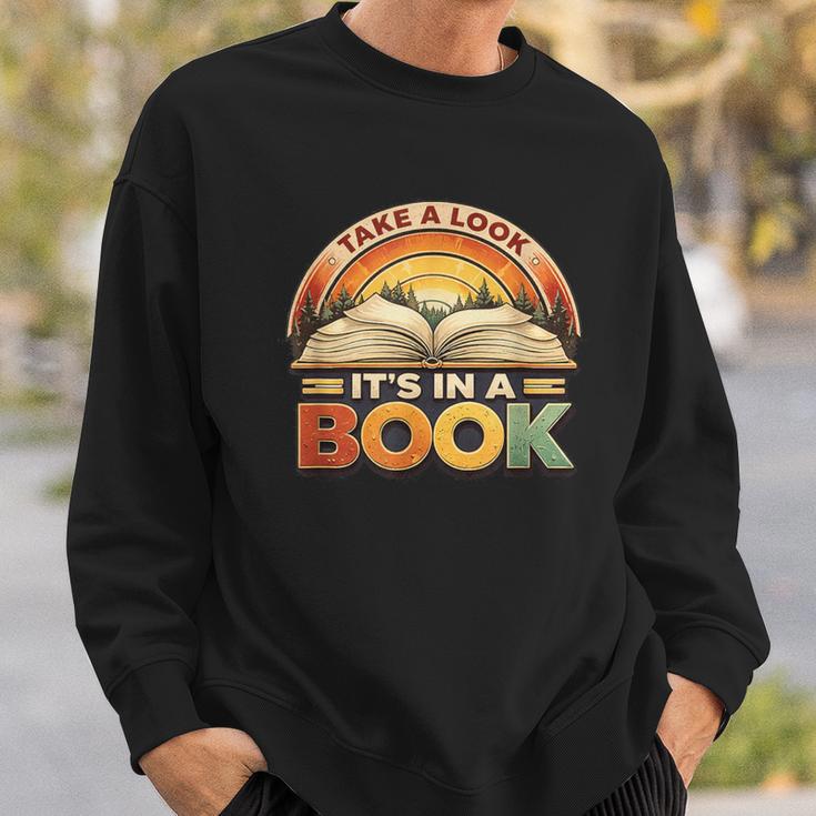 Take A Look It's In A Book Motivating Teachers Bookworms Sweatshirt Gifts for Him
