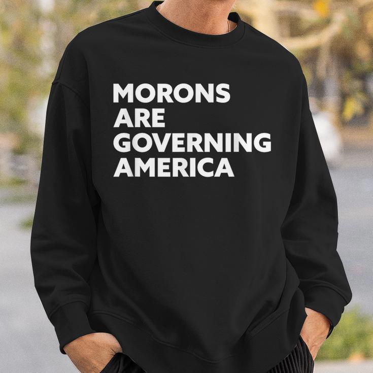 Morons Are Governing America スウェットシャツ 彼への贈り物