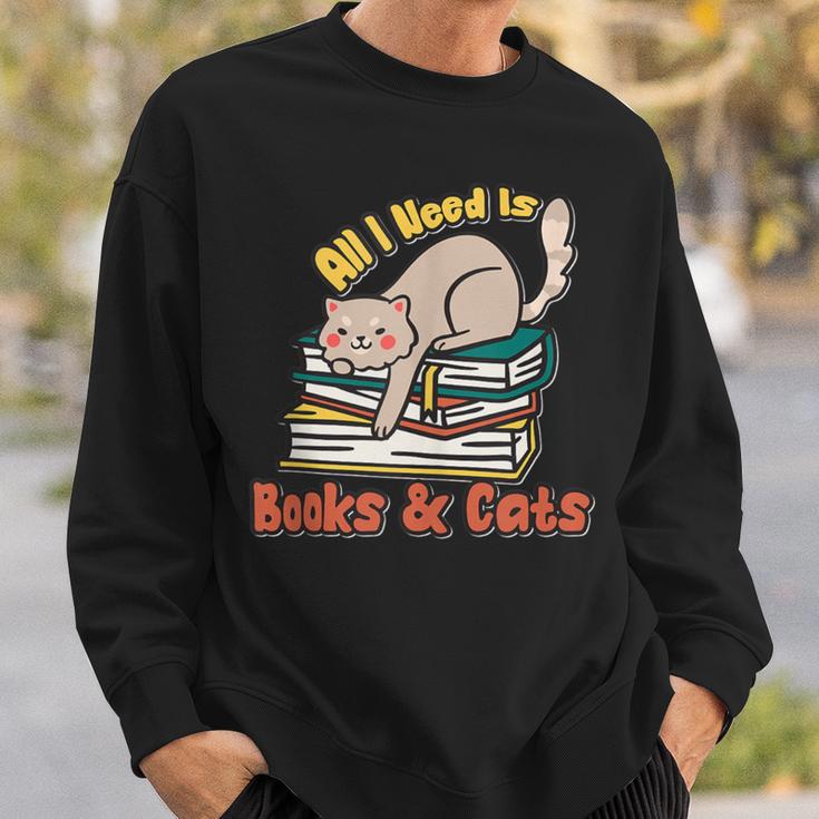All I Need Is Books And Cats Book Lover Cat Lover Sweatshirt Gifts for Him All I Need Is Books And Cats Book Lover Cat Lover Sweatshirt Gifts for Him
